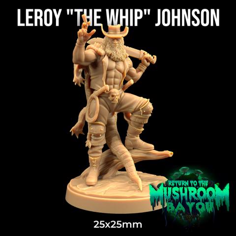 Image of Leroy "The Whip" Johnson  | PRESUPPORTED | Return To The Mushroom Bayou